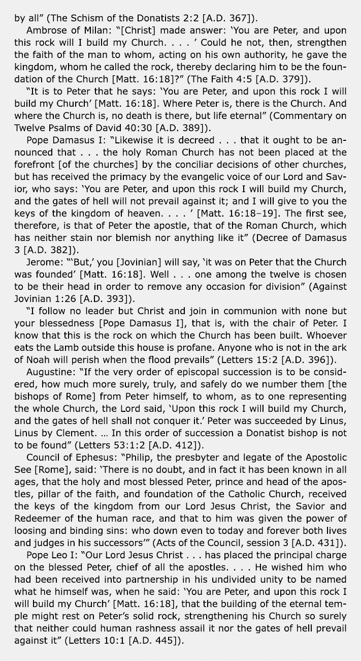 by all” (The Schism of the Donatists 2:2 [A.D. 367]). Ambrose of Milan: “[Christ] made answer: ‘You are Peter, and up...