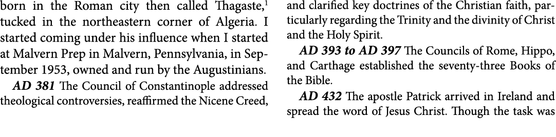 born in the Roman city then called ﻿Thagaste, tucked in the northeastern corner of Algeria. I started coming under hi...