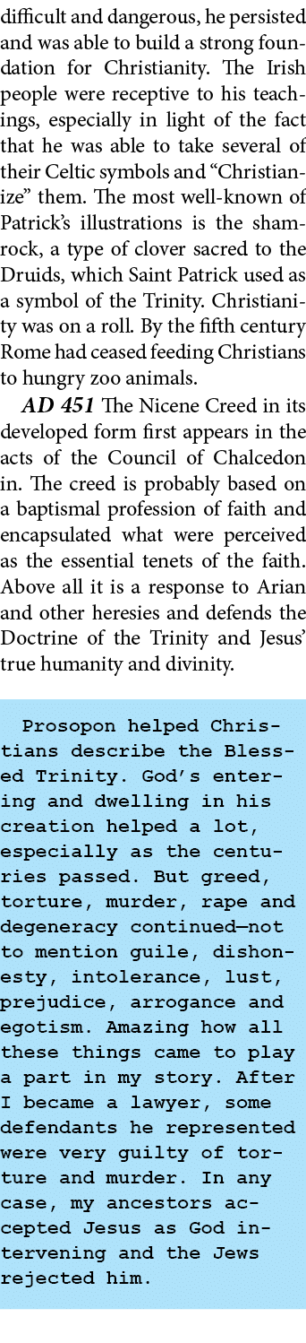 difficult and dangerous, he persisted and was able to build a strong foundation for ﻿Christianity. The Irish people w...