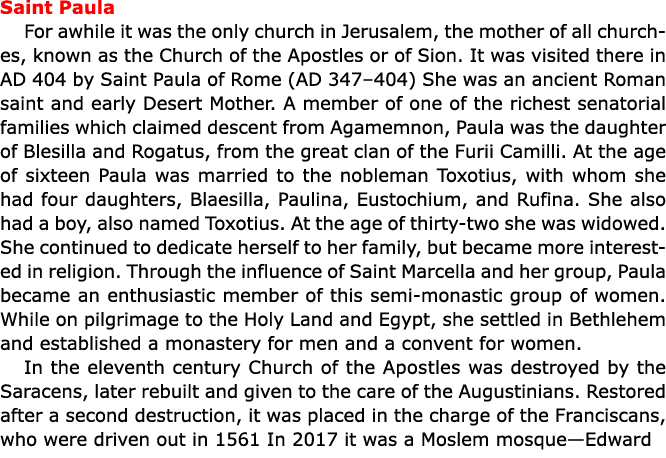 Saint Paula For awhile it was the only church in ﻿Jerusalem, the mother of all churches, known as the Church of the A...