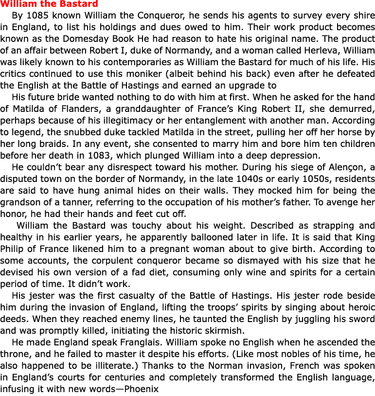 William the Bastard By 1085 known ﻿William the Conqueror, he sends his agents to survey every shire in ﻿England, to ...