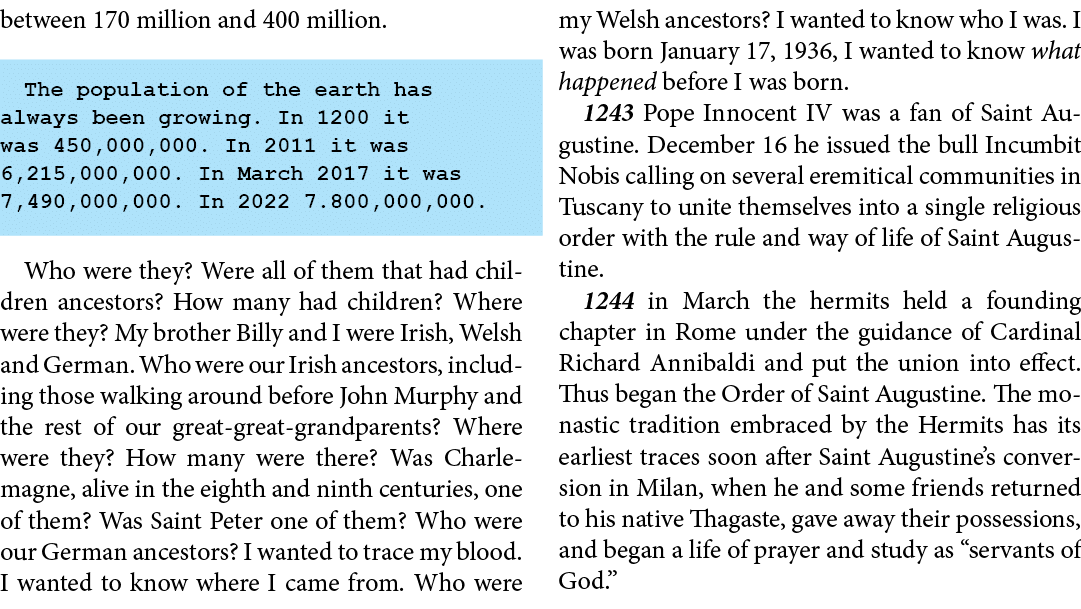 between 170 million and 400 million. The population of the earth has always been growing. In 1200 it was 450,000,000....