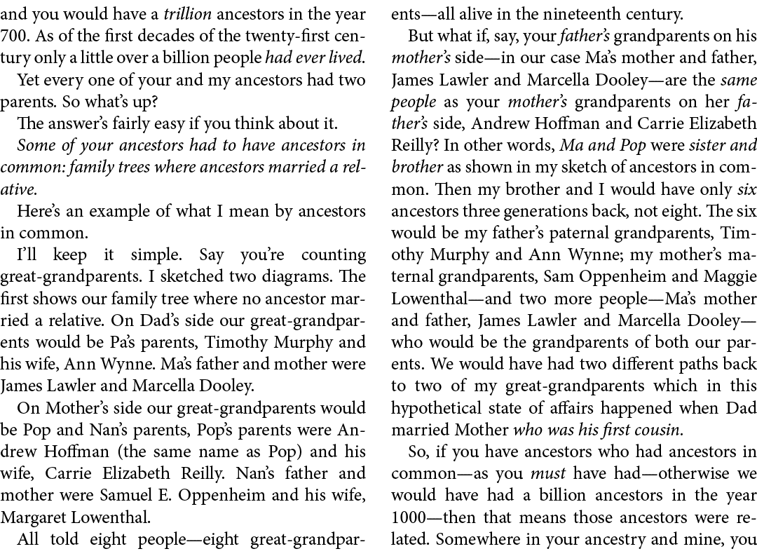 and you would have a trillion ancestors in the year 700. As of the first decades of the twenty first century only a l...