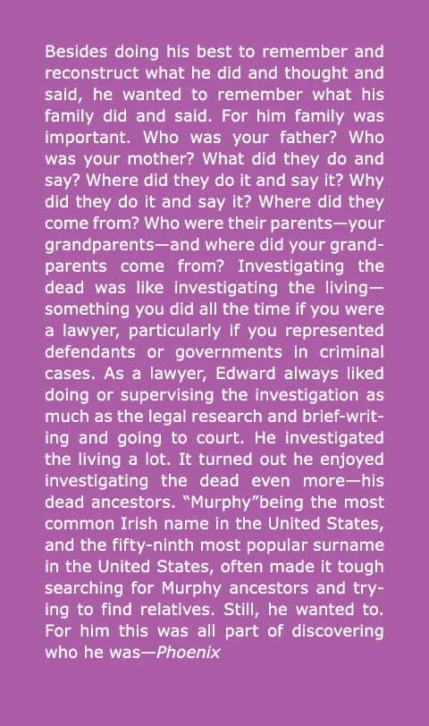 Besides doing his best to remember and reconstruct what he did and thought and said, he wanted to remember what his f...