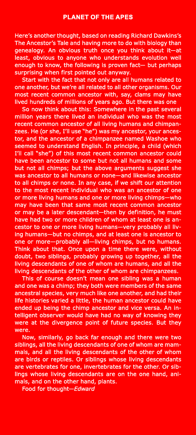 PLANET OF THE APES Here’s another thought, based on reading Richard Dawkins’s The Ancestor’s Tale and having more to ...