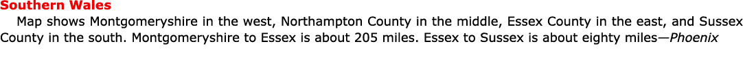 Southern Wales Map shows ﻿Montgomeryshire in the west, Northampton County in the middle, Essex County in the east, an...