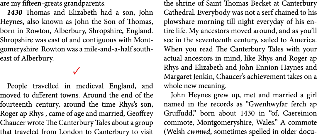are my fifteen greats grandparents. 1430 Thomas and Elizabeth had a son, ﻿John Heynes, also known as ﻿John the Son of...
