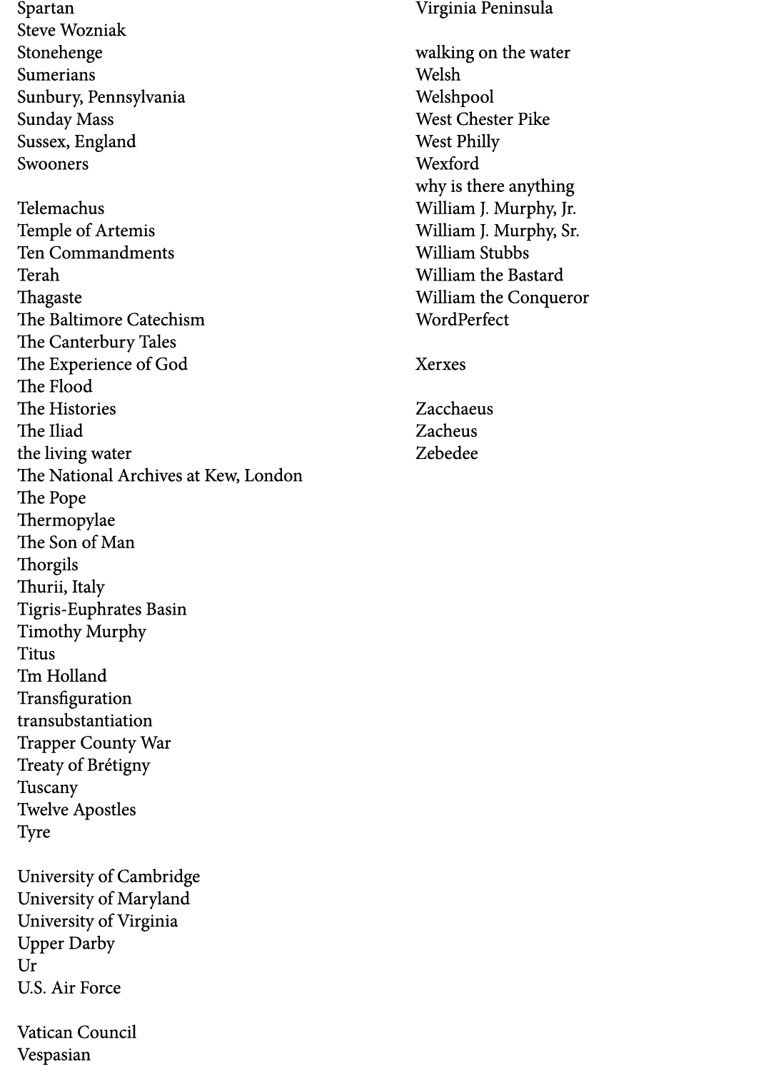 Spartan Steve Wozniak Stonehenge Sumerians Sunbury, Pennsylvania Sunday Mass Sussex, England Swooners Telemachus Temp...