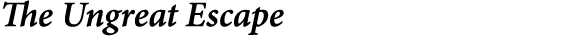 The Ungreat Escape