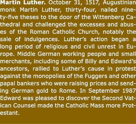 Martin Luther. October 31, 1517, Augustinian monk Martin Luther, thirty four, nailed ninety five theses to the door o...