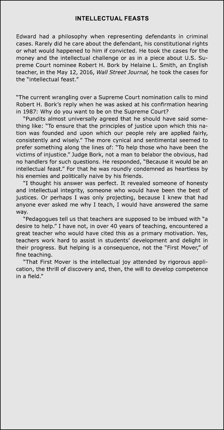 intellectual feasts Edward had a philosophy when representing defendants in criminal cases. Rarely did he care about ...