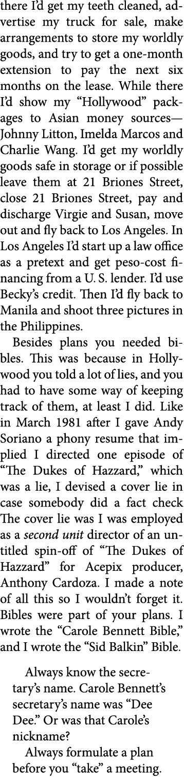 there I’d get my teeth cleaned, advertise my truck for sale, make arrangements to store my worldly goods, and try to ...