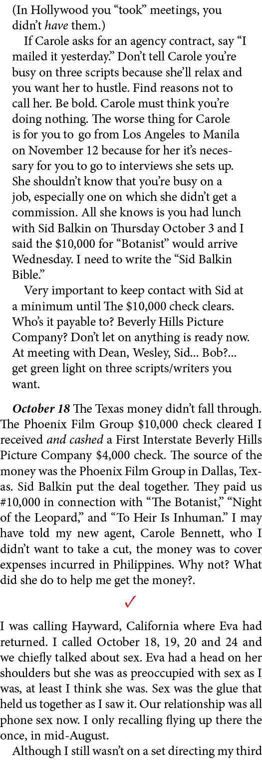 (In Hollywood you “took” meetings, you didn’t have them.) If Carole asks for an agency contract, say “I mailed it yes...