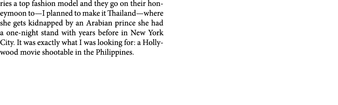 ries a top fashion model and they go on their honeymoon to—I planned to make it Thailand—where she gets kidnapped by ...