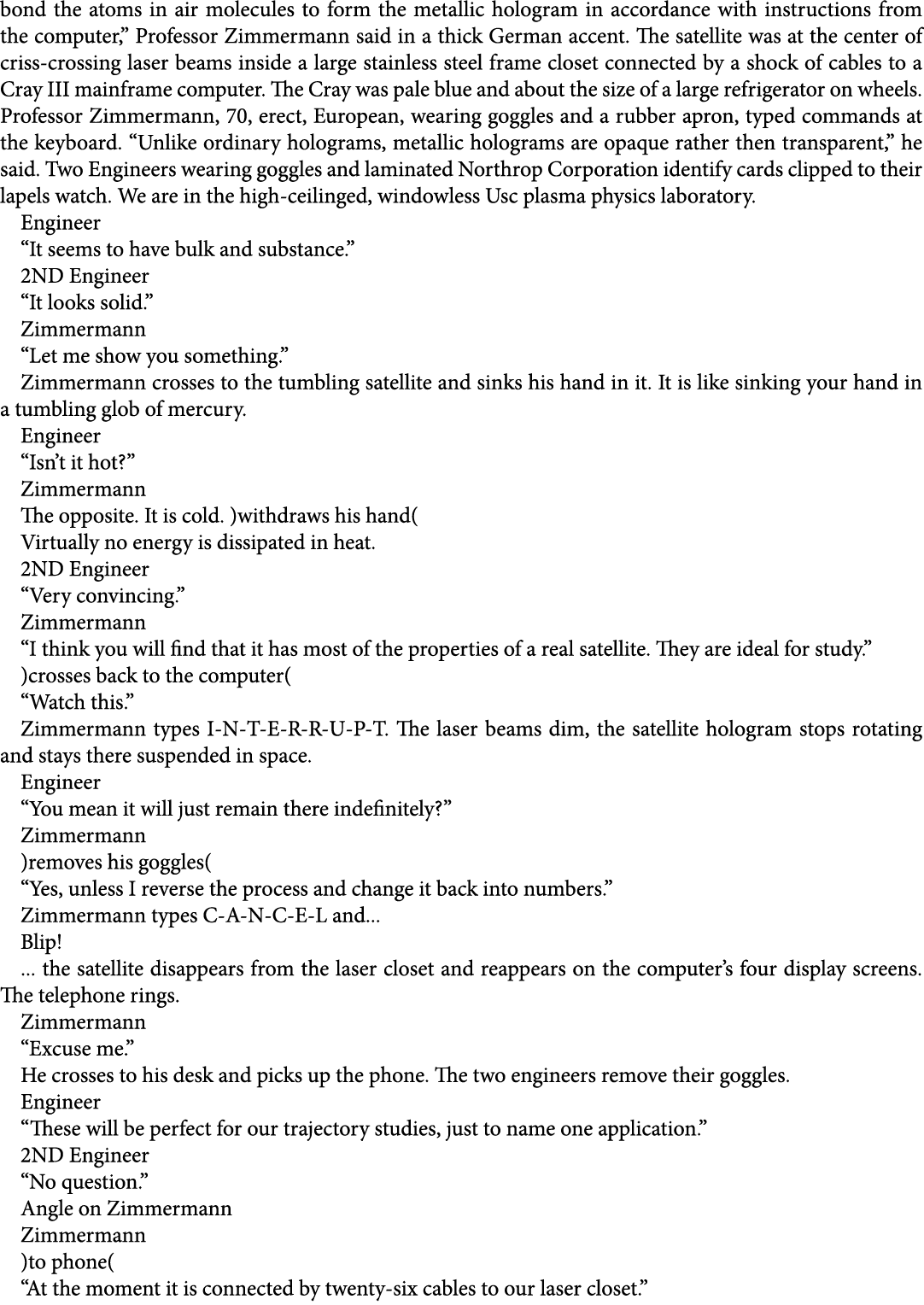 bond the atoms in air molecules to form the metallic hologram in accordance with instructions from the computer,” Pro...