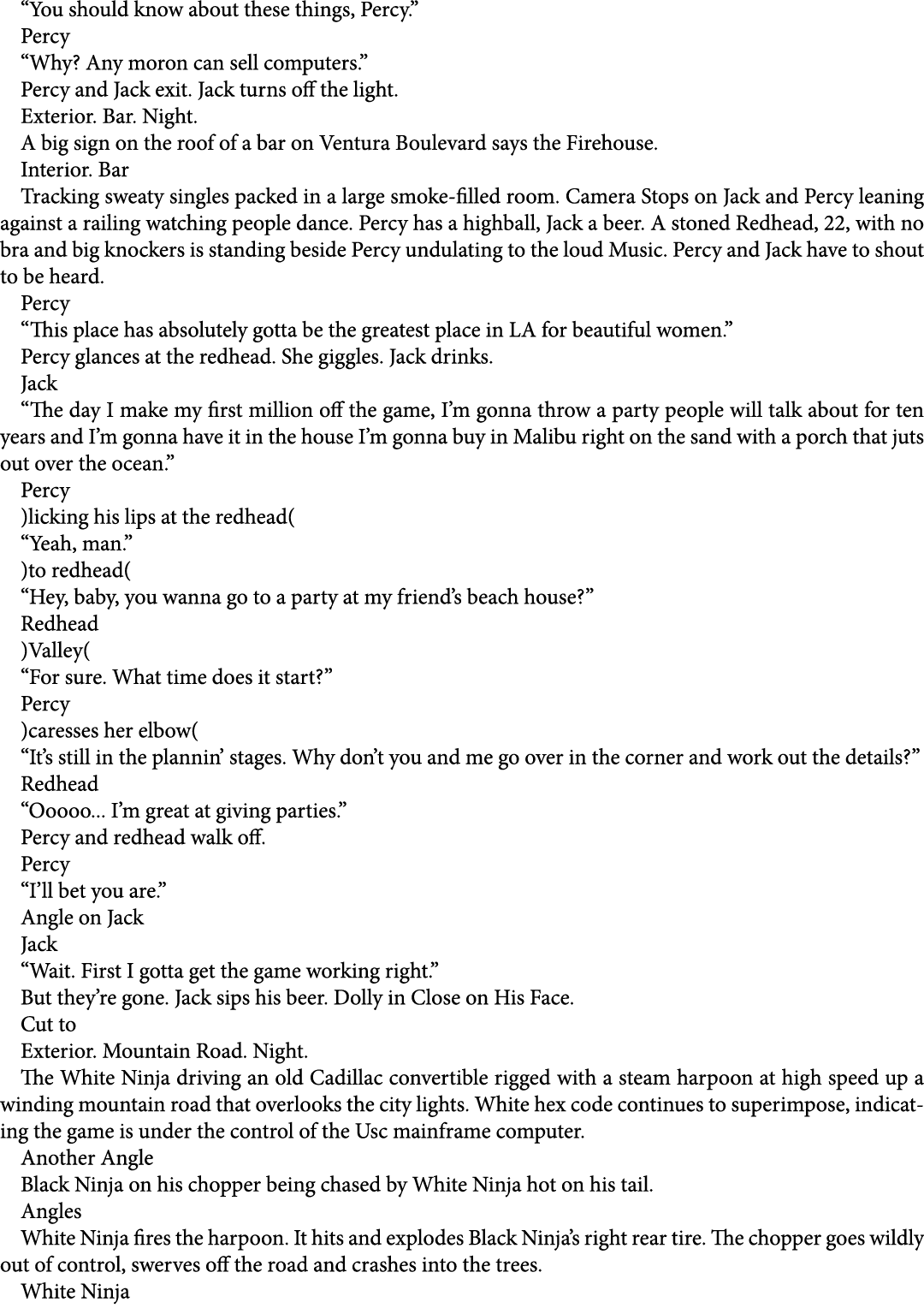 “You should know about these things, Percy.” Percy “Why? Any moron can sell computers.” Percy and Jack exit. Jack tur...