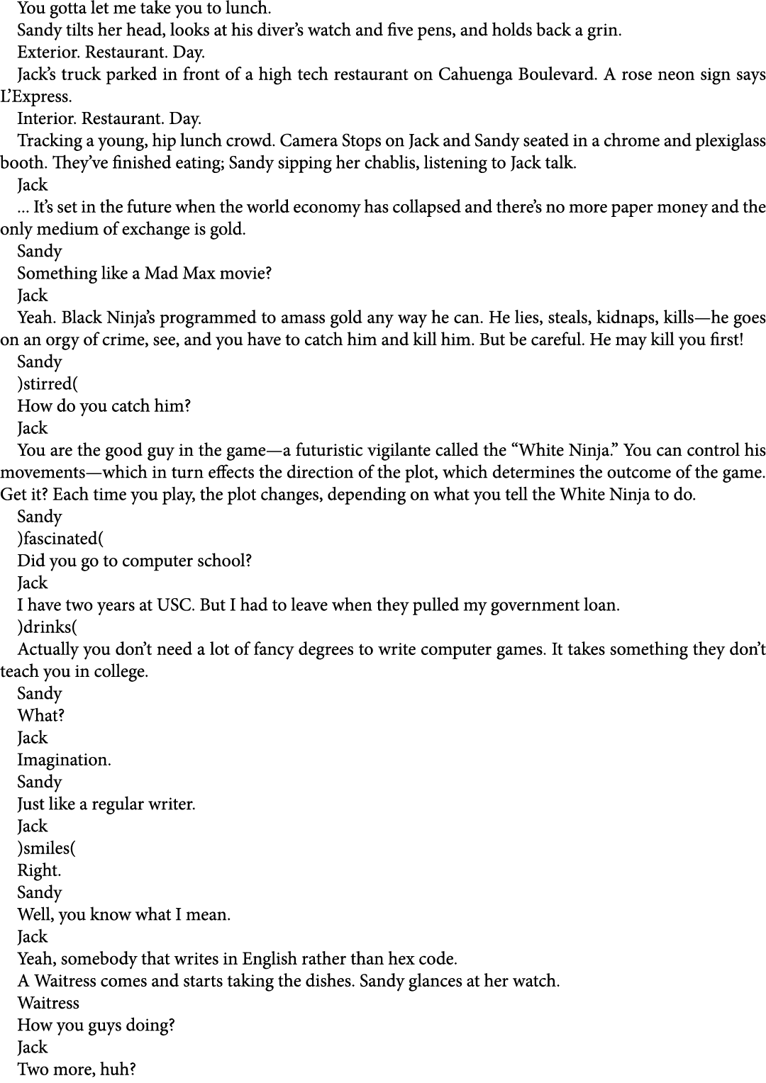 You gotta let me take you to lunch. Sandy tilts her head, looks at his diver’s watch and five pens, and holds back a ...