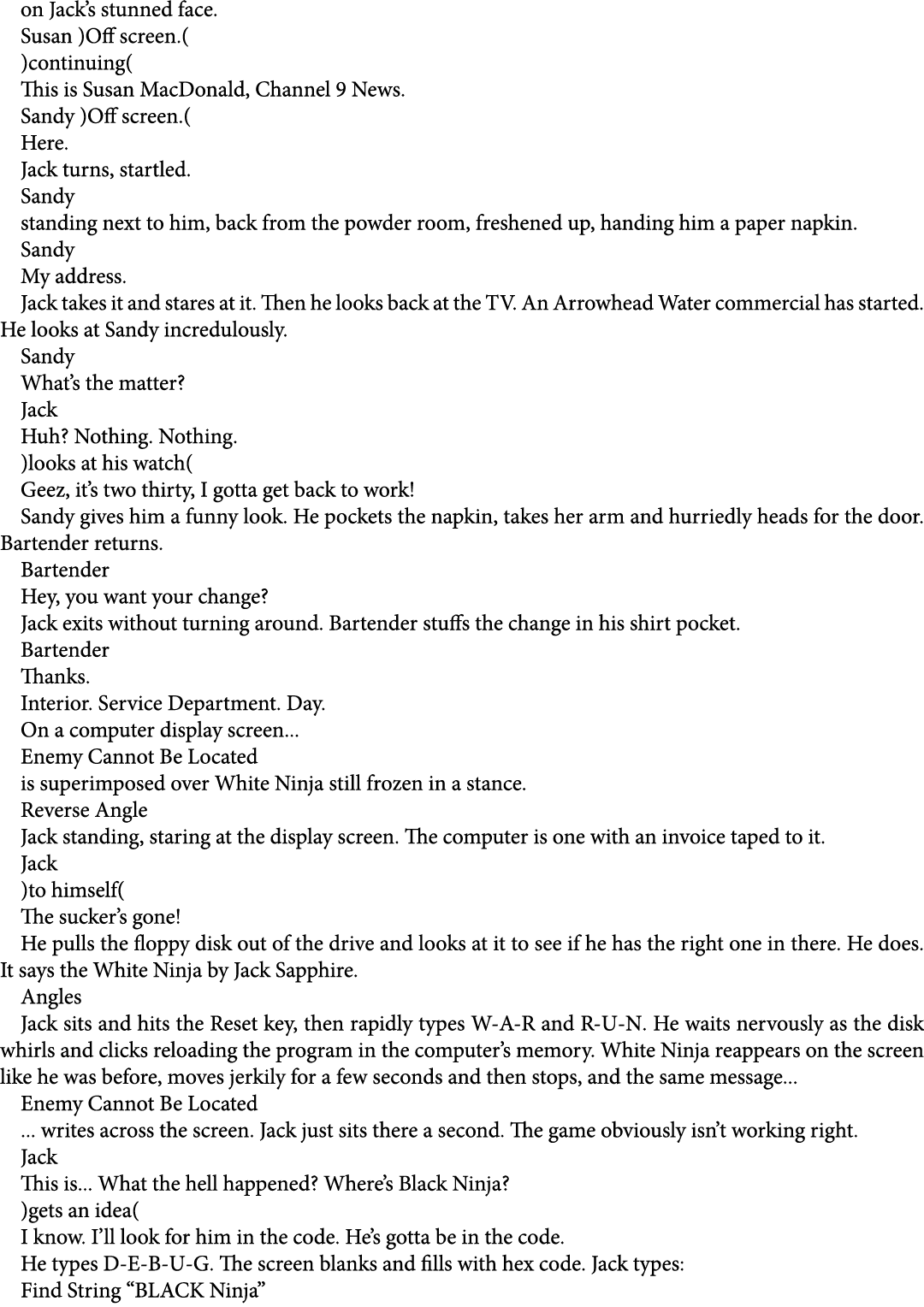 on Jack’s stunned face. Susan )Off screen.( )continuing( This is Susan MacDonald, Channel 9 News. Sandy )Off screen.(...