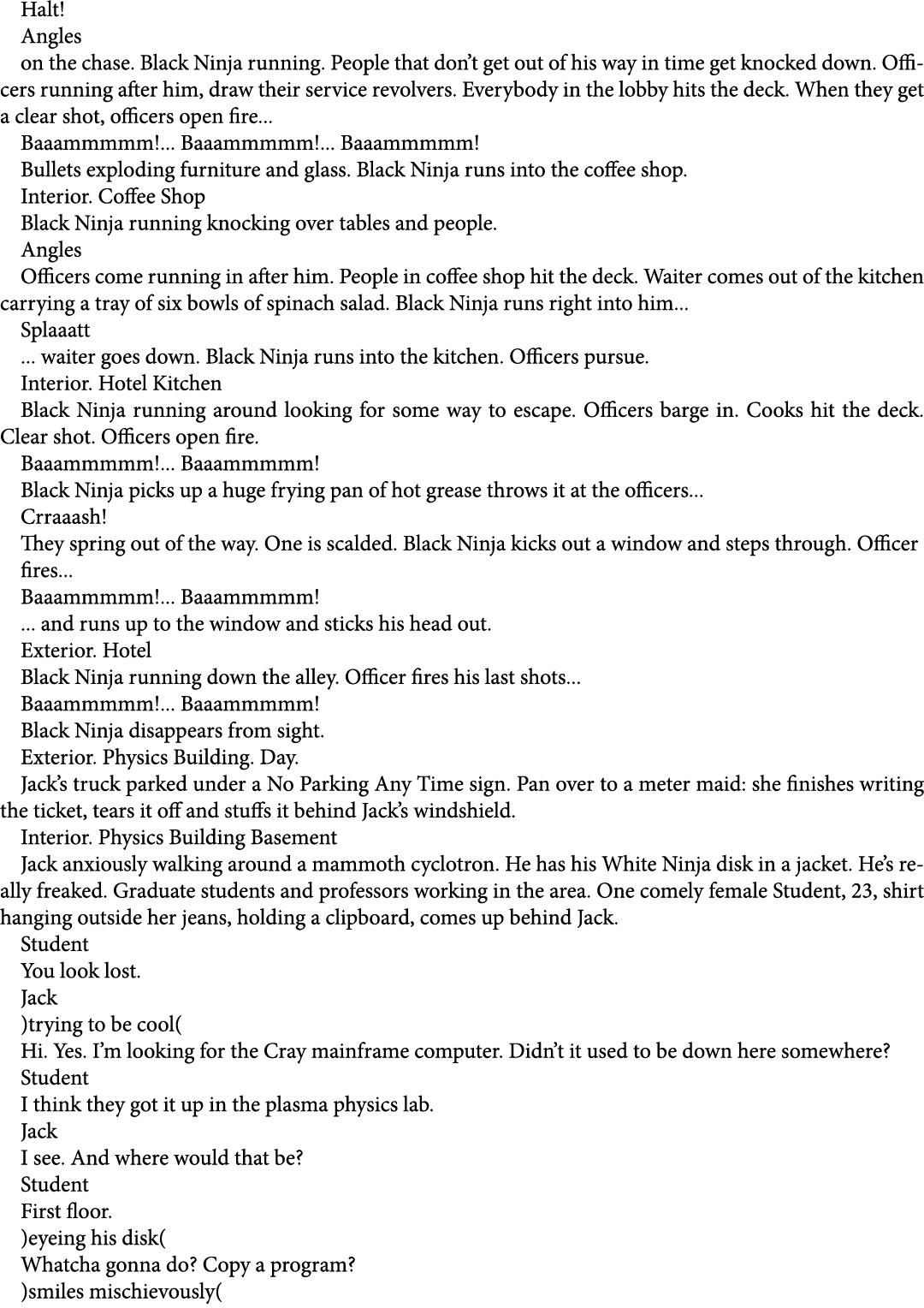 Halt! Angles on the chase. Black Ninja running. People that don’t get out of his way in time get knocked down. Office...