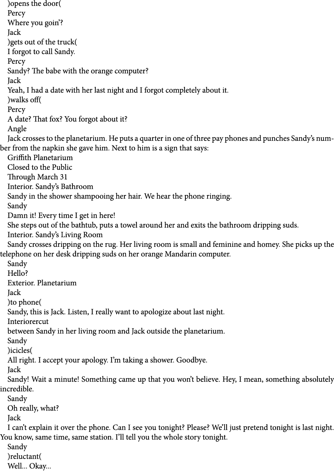)opens the door( Percy Where you goin’? Jack )gets out of the truck( I forgot to call Sandy. Percy Sandy? The babe wi...