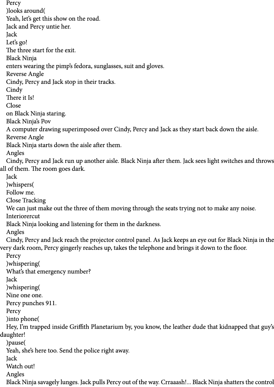 Percy )looks around( Yeah, let’s get this show on the road. Jack and Percy untie her. Jack Let’s go! The three start ...