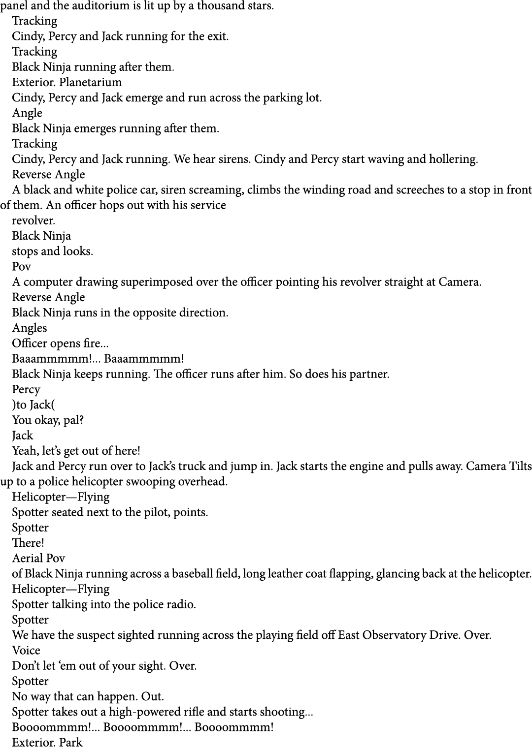 panel and the auditorium is lit up by a thousand stars. Tracking Cindy, Percy and Jack running for the exit. Tracking...