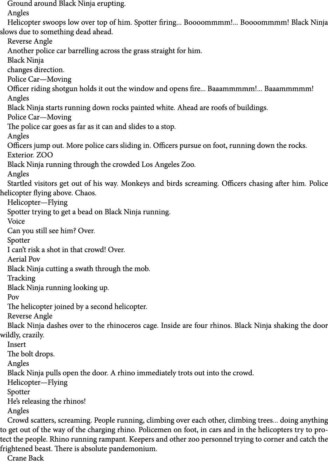 Ground around Black Ninja erupting. Angles Helicopter swoops low over top of him. Spotter firing... Boooommmm!... Boo...