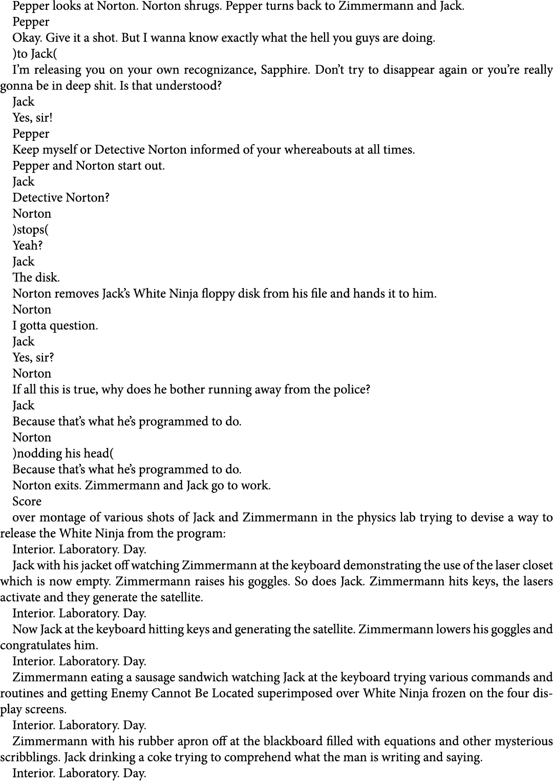 Pepper looks at Norton. Norton shrugs. Pepper turns back to Zimmermann and Jack. Pepper Okay. Give it a shot. But I w...