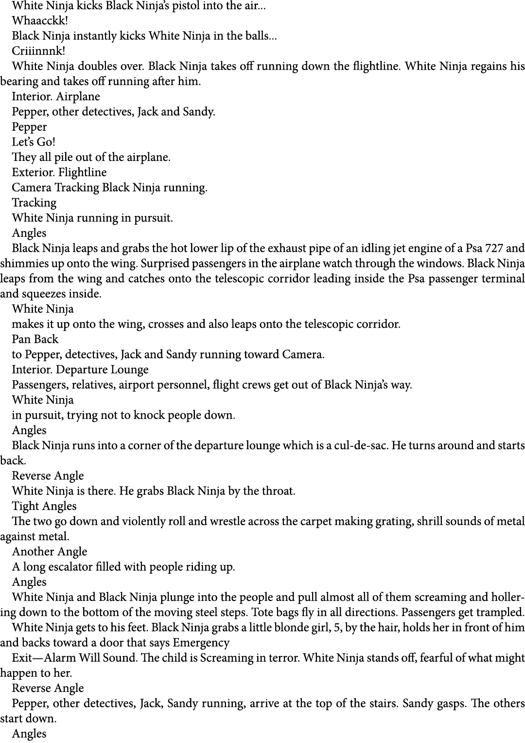 White Ninja kicks Black Ninja’s pistol into the air... Whaacckk! Black Ninja instantly kicks White Ninja in the balls...