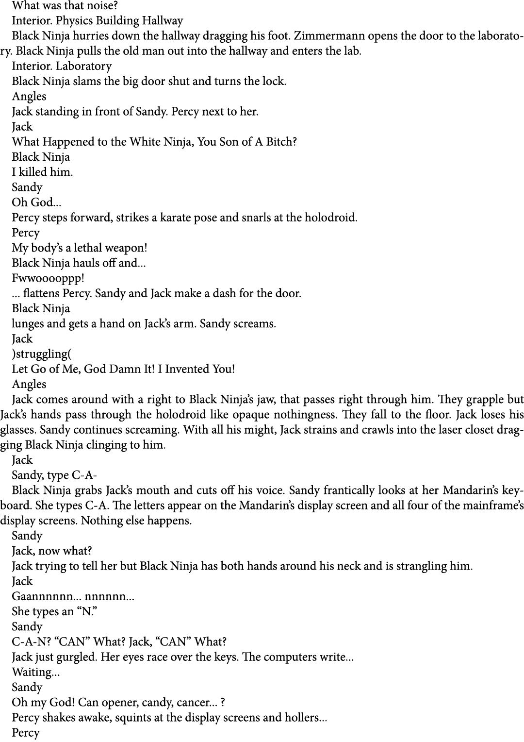 What was that noise? Interior. Physics Building Hallway Black Ninja hurries down the hallway dragging his foot. Zimme...