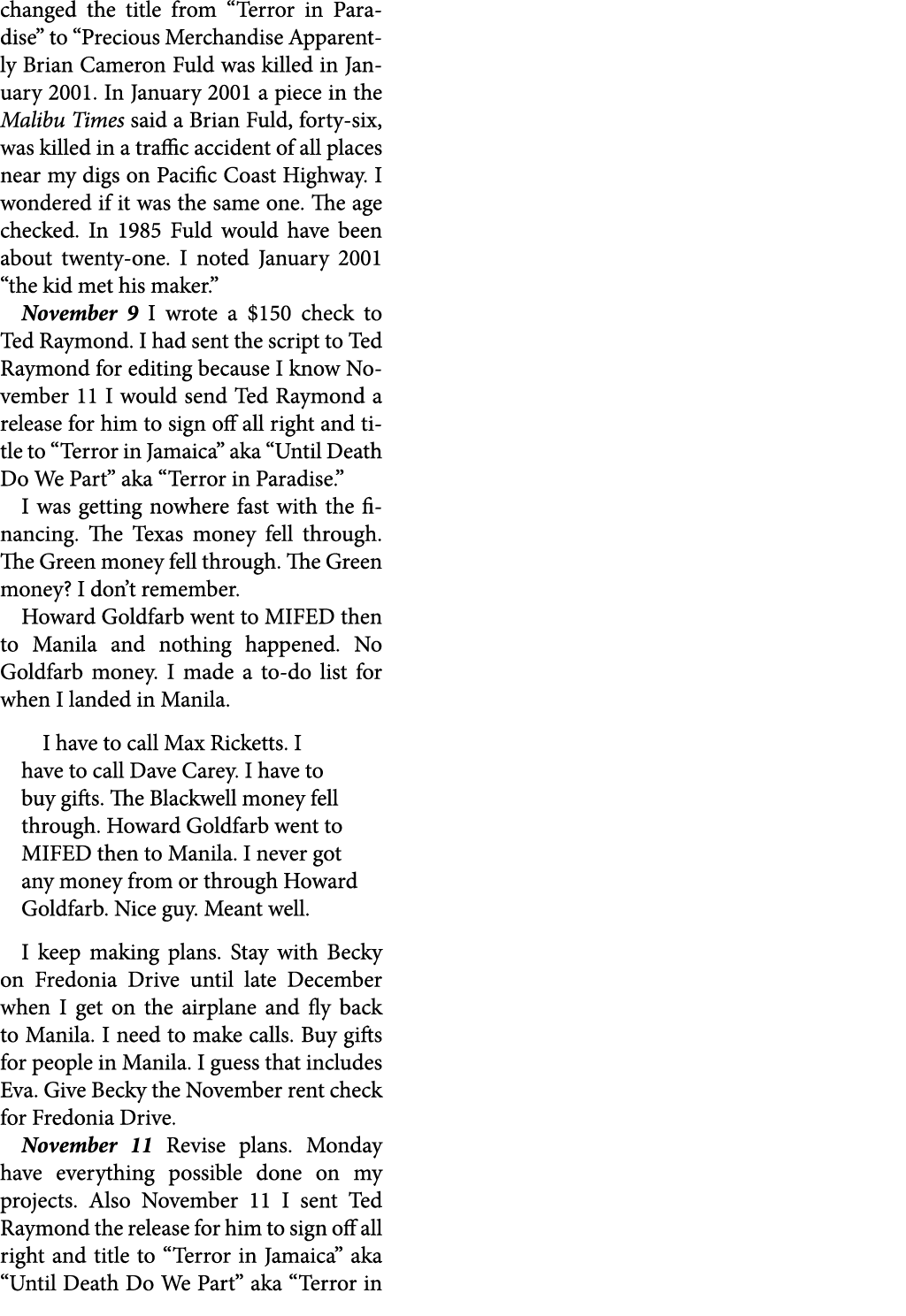 changed the title from “Terror in Paradise” to “Precious Merchandise Apparently Brian Cameron Fuld was killed in Janu...