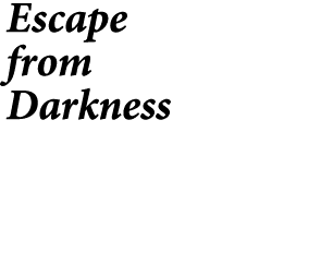 Escape from Darkness 