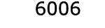  6006