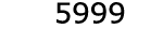  5999