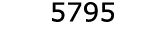 5795