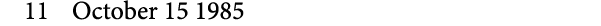 11 October 15 1985