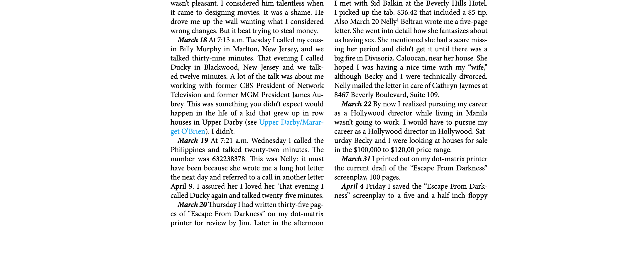 wasn’t pleasant. I considered him talentless when it came to designing movies. It was a shame. He drove me up the wal...