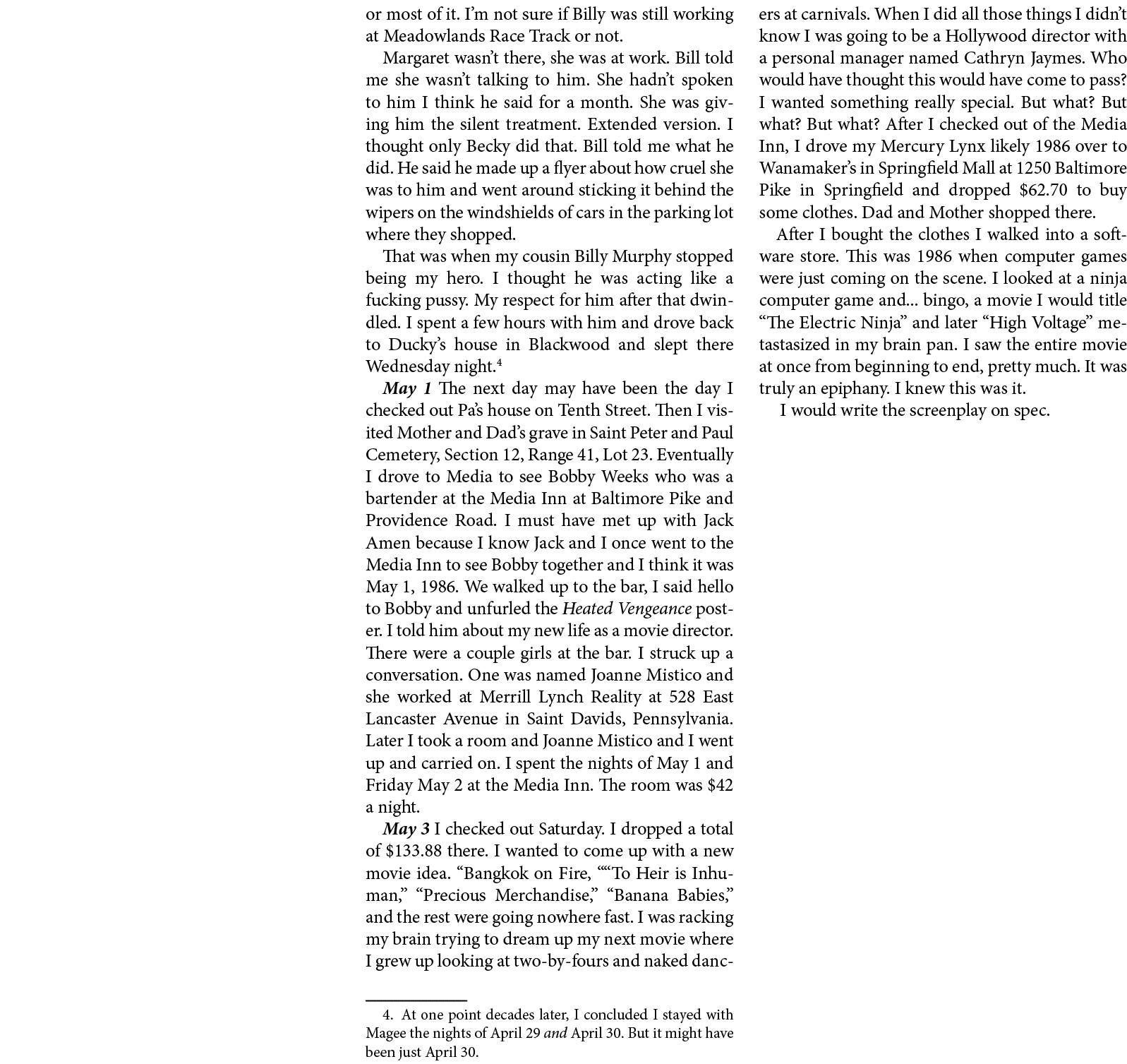 or most of it. I’m not sure if Billy was still working at Meadowlands Race Track or not. Margaret wasn’t there, she w...