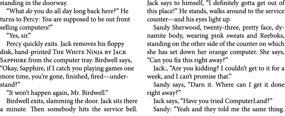 standing in the doorway. “What do you do all day long back here?” He turns to Percy: You are supposed to be out front...