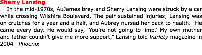 Sherry Lansing In the mid 1970s, AuJames brey and Sherry Lansing were struck by a car while crossing Wilshire Bouleva...