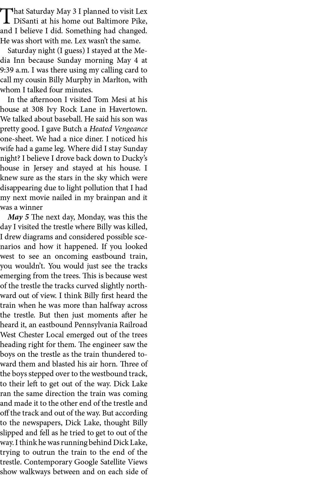 That Saturday May 3￼ I planned to visit ﻿Lex DiSanti at his home out ﻿Baltimore Pike, and I believe I did. Something ...