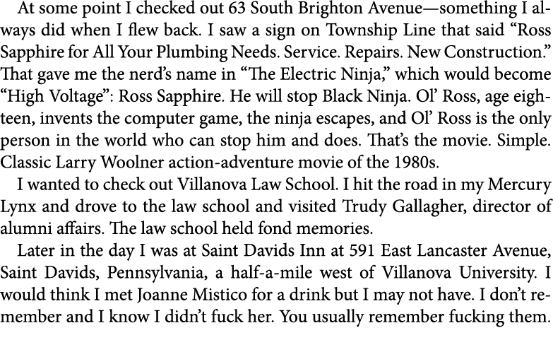 At some point I checked out 63 South Brighton Avenue—something I always did when I flew back. I saw a sign on Townshi...