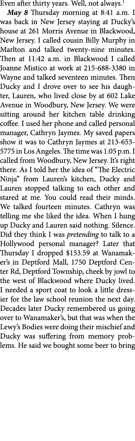 Even after thirty years. Well, not always. May 8 Thursday morning at 8:41 a.m. I was back in New Jersey staying at Du...