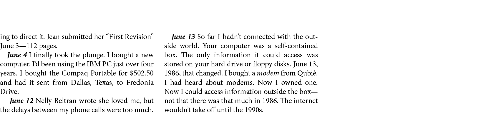 ing to direct it. Jean submitted her “First Revision” June 3—112 pages. June 4 I finally took the plunge. I bought a ...