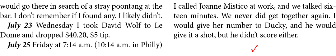 would go there in search of a stray poontang at the bar. I don’t remember if I found any. I likely didn’t. July 23 We...