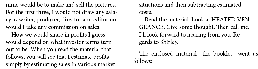 mine would be to make and sell the pictures. For the first three, I would not draw any salary as writer, producer, di...