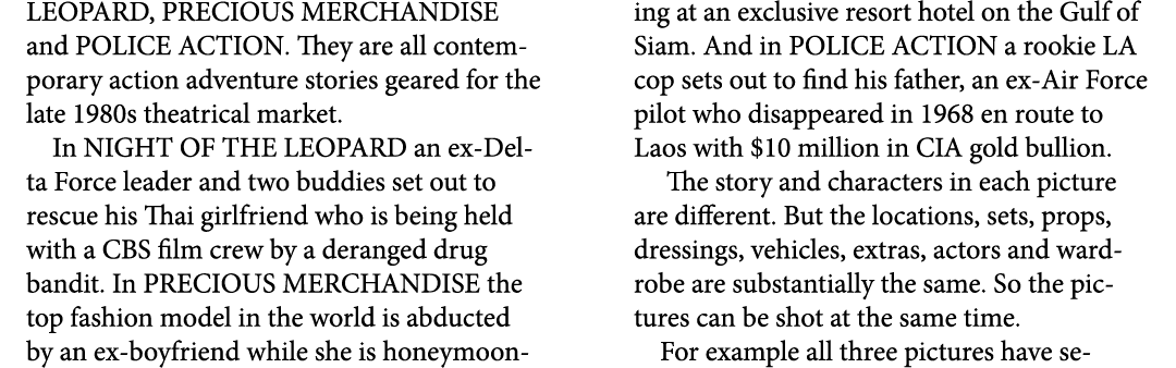 LEOPARD, PRECIOUS MERCHANDISE and POLICE ACTION. They are all contemporary action adventure stories geared for the la...