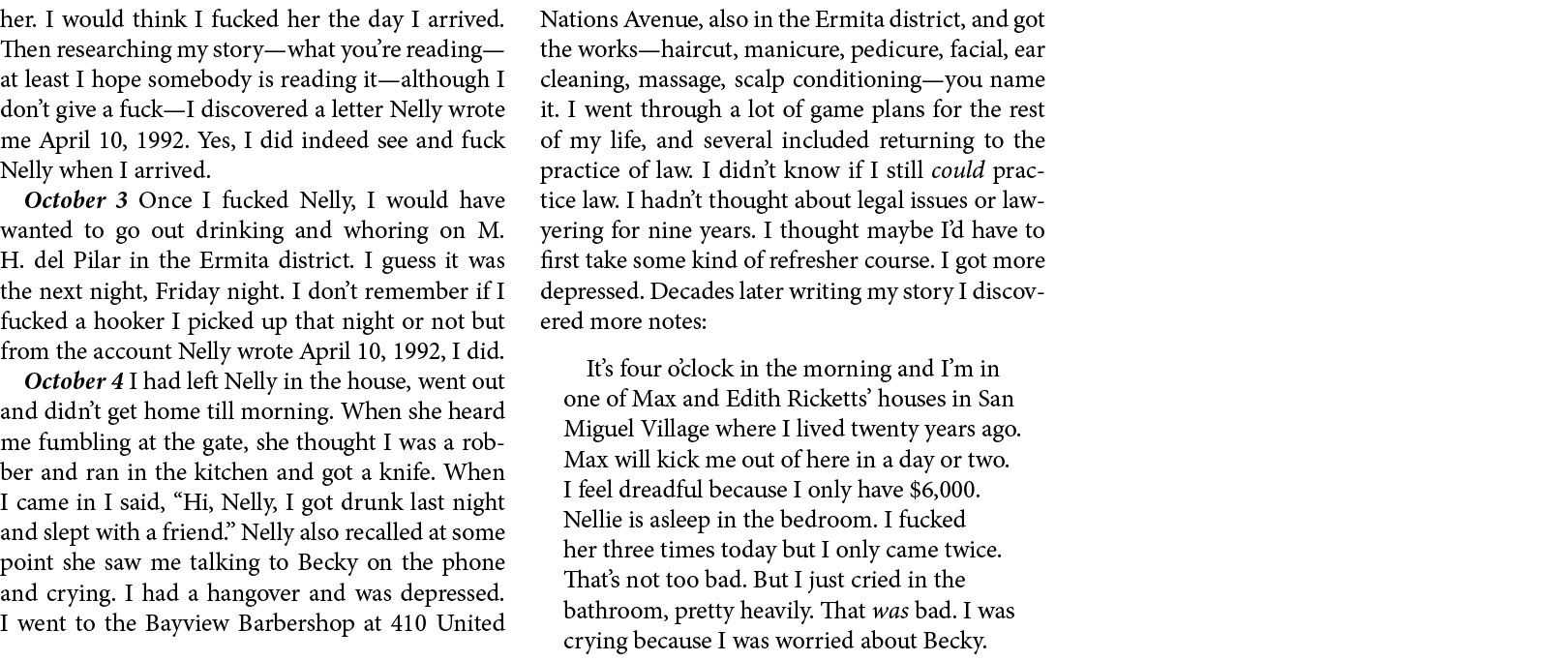 her. I would think I fucked her the day I arrived. Then researching my story—what you’re reading—at least I hope some...