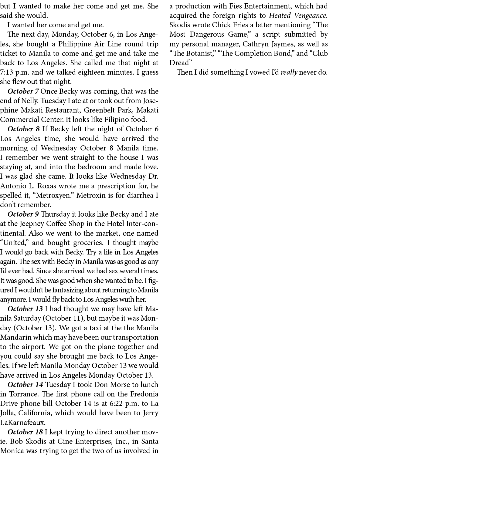 but I wanted to make her come and get me. She said she would. I wanted her come and get me. The next day, Monday, Oct...