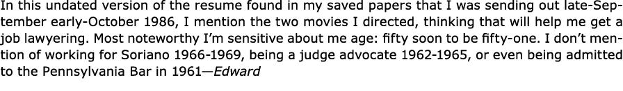 In this undated version of the resume found in my saved papers that I was sending out late September early October 19...